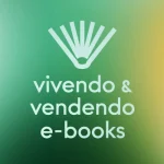 Método VVE - Vivendo e Vendendo E-Books